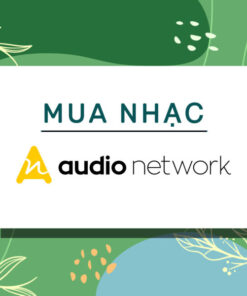 Mua AudioNetwork Nhạc Bản Quyền Giá Rẻ Chỉ 50% So Giá Gốc